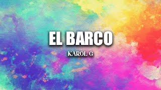 KAROL G - EL BARCO (Lyric / Letra)