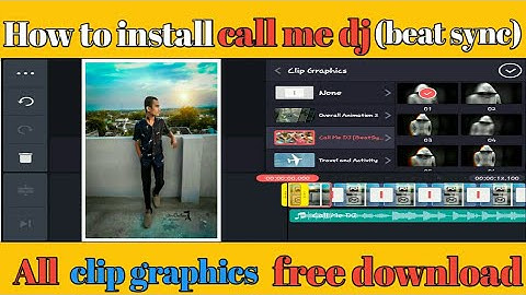 How to install call me dj effect  (beat sync) in kinemaster || All clip graphics free download ||