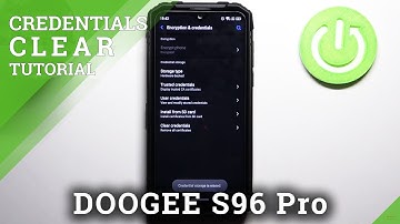 How to Clear Credentials on DOOGEE S96 Pro – Remove All Credentials