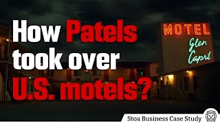 How Patels took over the U.S. Motels | Stoa Business Case Study