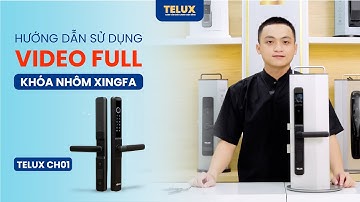 TRỌN BỘ HDSD TỪ A-Z | TELUX CH01 - Khóa thông minh cho cửa nhôm Xingfa
