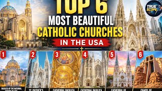 Top 6 Most Beautiful Catholic Churches in the USA