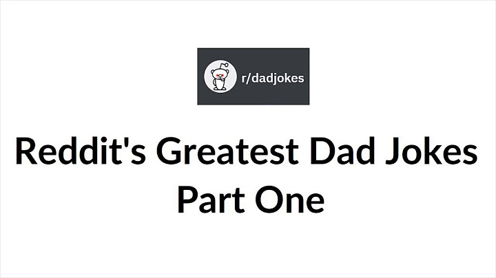 Worst dad jokes of all time reddit