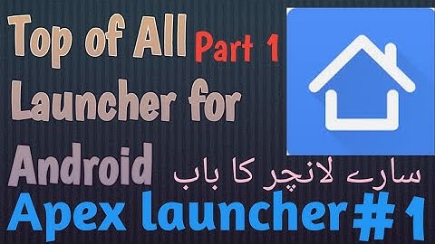 How to Use Apex Launcher || How to Change App Icon Android || P.M Official
