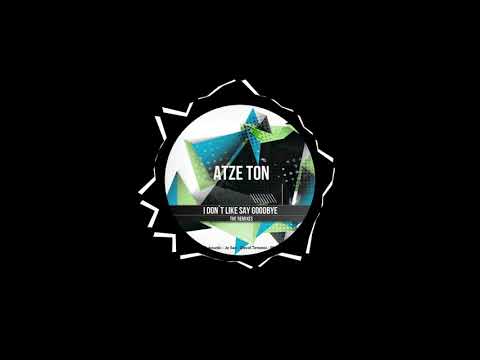 Mira Atze Ton - I Don't Like Say Goodbye (Vanessa Sukowski Remix) en YouTube