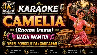 CAMELIA (Rhoma Irama) | Nada Wanita | Versi Pongdut Pangandaran | Karaoke HD | IK Karaoke
