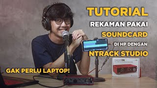 Tutorial Recording di smartphone pakai Ntrack studio + Soundcard Focusrite scarlett 2i2 3rd gen