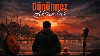 Çağıl - Dönülmez Akşamlar Turkish Ai Music