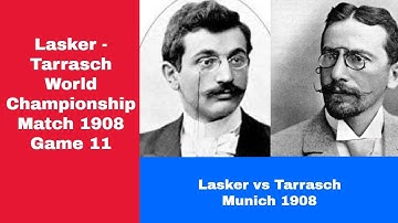 WCC Smackdown 1908 | Emanuel Lasker vs Siegbert Tarrasch | World Championship Match 1908 rd 11