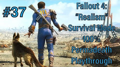 #37 - Fallout 4: "Realism"  Survival Mode 100% Permadeath Playthrough - Vault 114 & Close Calls!