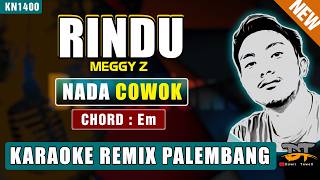 RINDU - MEGGY Z (NADA PRIA) KARAOKE REMIK PALEMBANG