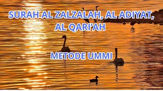 MUROTTAL SURAT AL ZALZALAH, AL ADIYAT & AL QARI'AH DENGAN METODE UMMI
