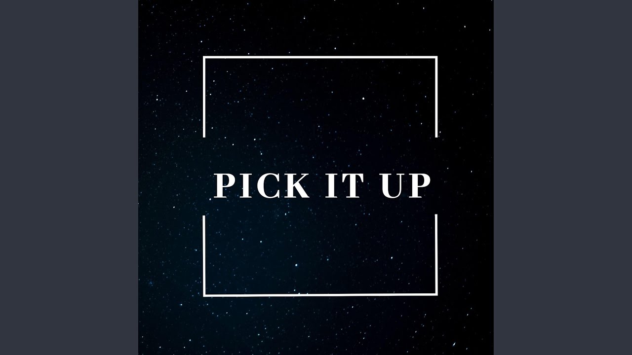 Pick It Up YouTube