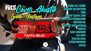 VIRAL AKUSTIK - MUSIK CAFE SANTAI 2023 - MUSIK POPULER- AKUSTIK LAGU INDONESIA 2023 - INDAH YASTAMI