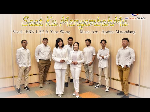 MFC Worship ( by ERN LEE feat Yane Wong ) - Saatku MenyembahMu