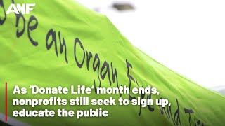 As ‘Donate Life’ month ends, nonprofits still seek to sign up, educate the public