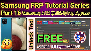 Samsung A12 (A127f) FRP Reset Samfw Vs Unlock Tool android 13 | Part-16 | 2025