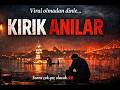 Kırık Anılar | Viral Olmadan Dinle… Sonra Çok Geç Olacak