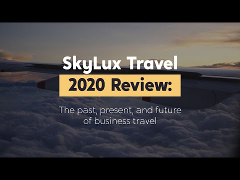 SkyLux Travel 2020 리뷰 : 비즈니스 여행의 과거, 현재, 미래