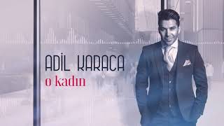 Adil Karaca - O kadin  (Yeni 2019 ) Resimi