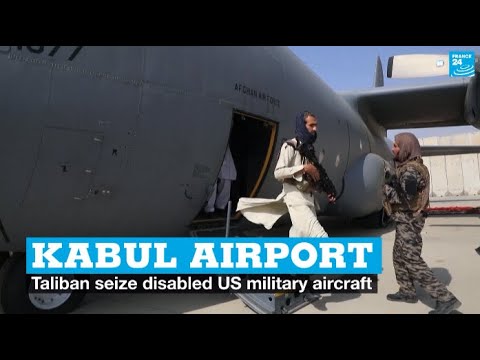 Taliban parade and seize disabled US military aircraft at Kabul airport • FRANCE 24 English