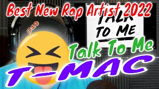 REACTION BEST NEW RAPPER 2022 | T-Mac - Talk To Me