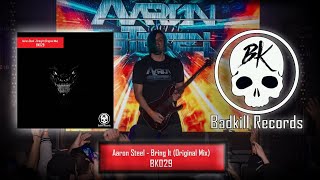 Aaron Steel - Bring It (Badkill Release)
