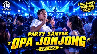 DJ VIRAL ‼️PARTY SENTAK 🌴 OPA JONJONG FULL BASS 2026