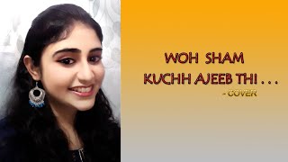 Woh shyam kuch ajeeb thi(Female Cover)