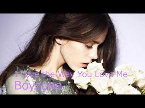 Boyzone (ボーイゾーン) – I Love the Way You Love Me [日本語歌詞 & 英語歌詞] - YouTube
