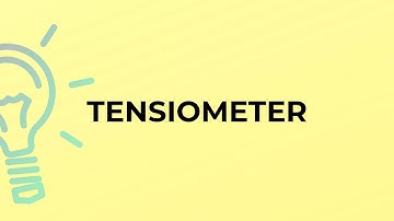 What is the meaning of the word TENSIOMETER?