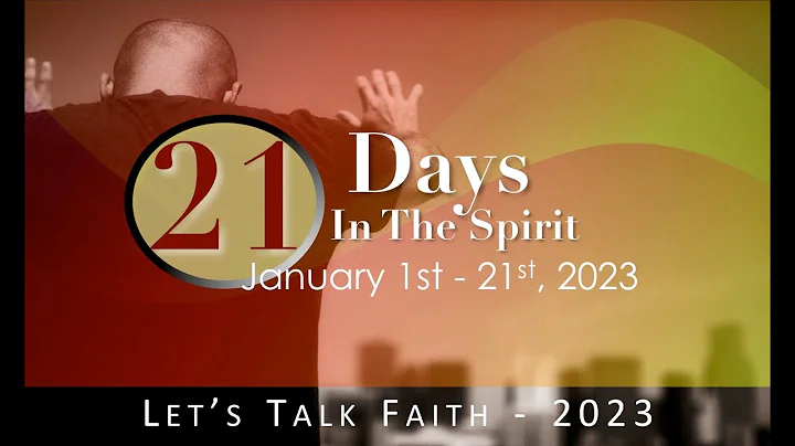 21 Days In The Spirit / Let's Talk Faith 2023