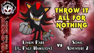Throw It All For Nothing - Linkin Park vs Sonic Adventure 2
