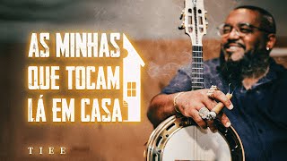 Tiee - As Minhas Que Tocam Lá Em Casa [COMPLETO]