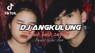Download Lagu Dj Angklung baik baik sayang Viral Tik Tok Download Lagu Dj Angklung baik baik sayang Viral Tik Tok