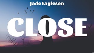 Jade Eagleson   Close Lyrics John Lane, Sam Riggs, Brad Cox #6