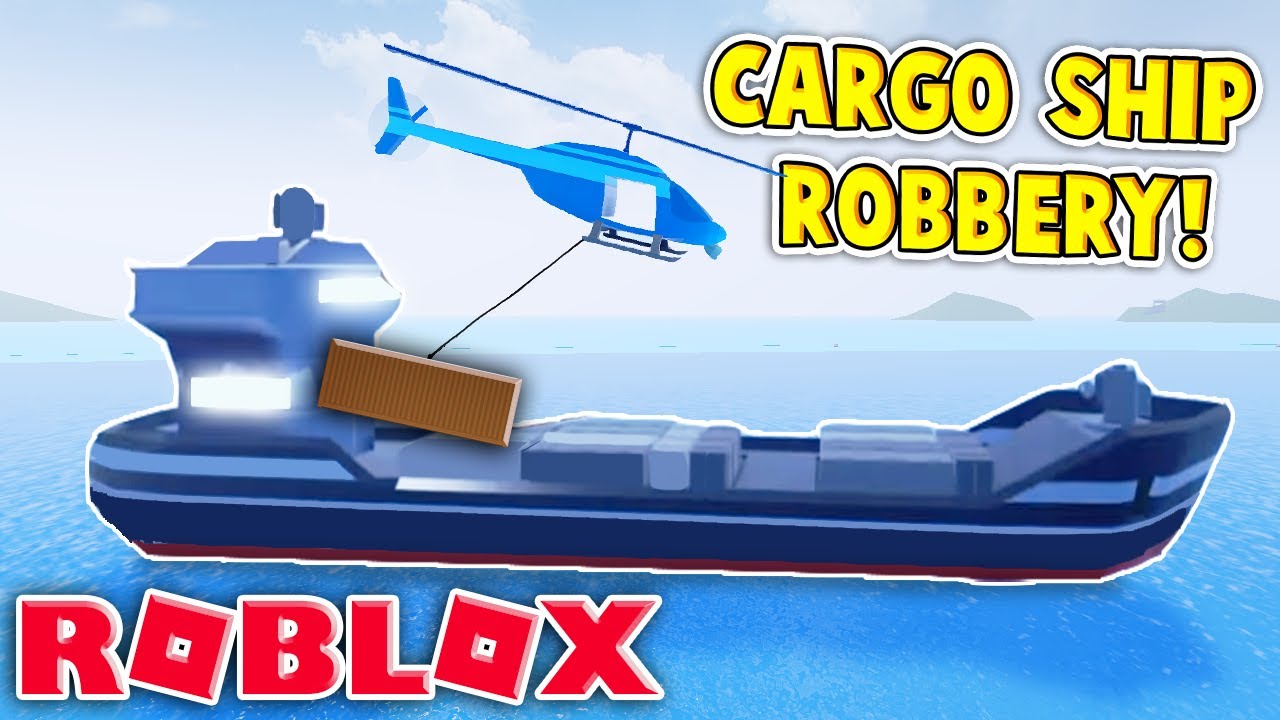 Roblox Jailbreak Cargo Ship Robbery