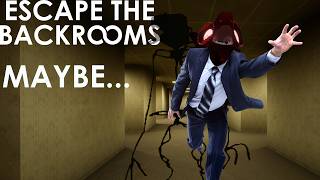 Maybe escaping the backroom is too easy