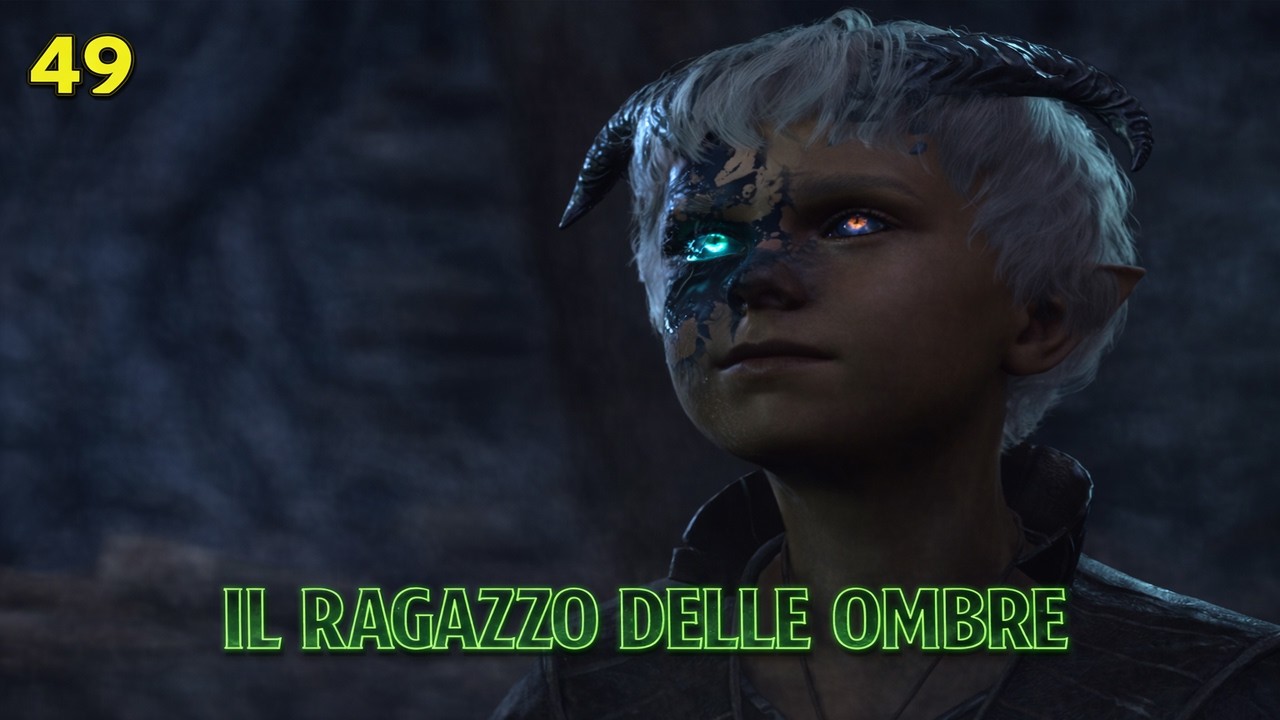 BALDUR'S GATE 3 - IL RAGAZZO DELLE OMBRE -- EP.49