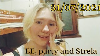31/07/2021, diary: EE, party and Strela