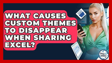 What Causes Custom Themes To Disappear When Sharing Excel? - Docs and Sheets Pro