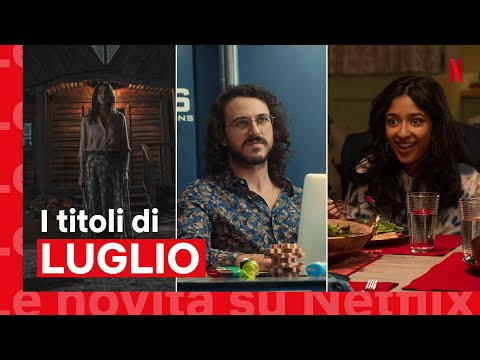 Le novità di LUGLIO 2021 su Netflix | Italia