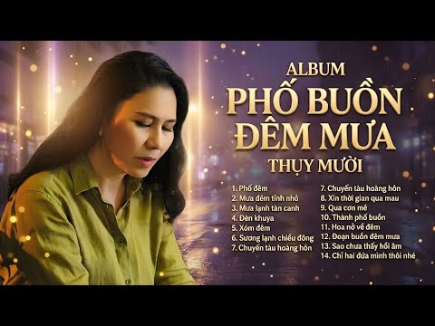 Album "PHỐ BUỒN ĐÊM MƯA" Những Tình Khúc Buồn || Giọng Ca THỤY MƯỜI - Tuyển Tập Buồn Chọn Lọc 2026