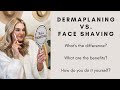 Dermaplaning vs. Face Shaving with TUTORIAL!