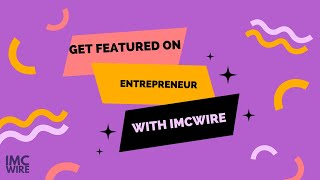 Get Featured On Entrepreneur With Imcwire