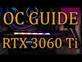 RTX 3060 Ti Ultimate OC Guide | Easy To Follow