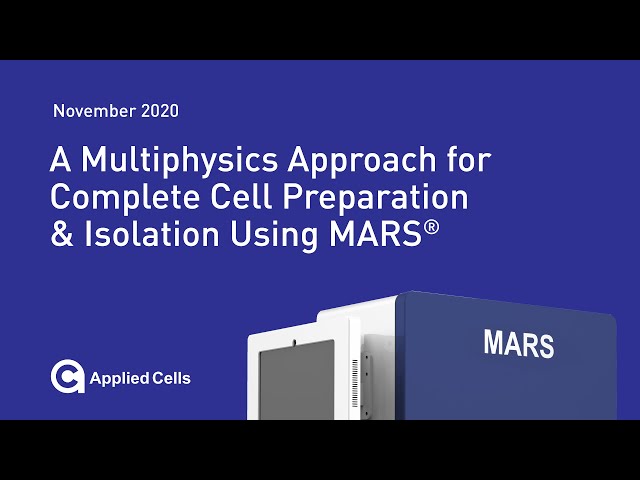 A Multiphysics Approach for Complete Cell Preparation & Isolation Using MARS® class=