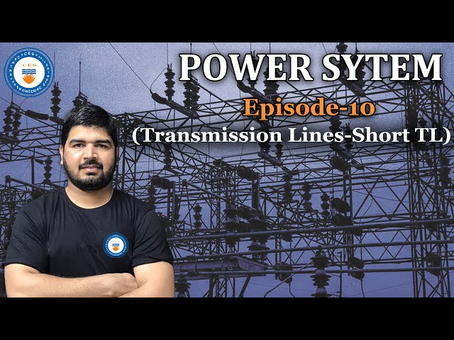 Power System-Episode 10 (Transmission Lines-Short TL)|GATE Online Preparation