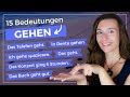 Die 15 wichtigsten Bedeutungen von GEHEN | Wortschatz erweitern &amp; Deutsch sprechen lernen B1, B2, C1