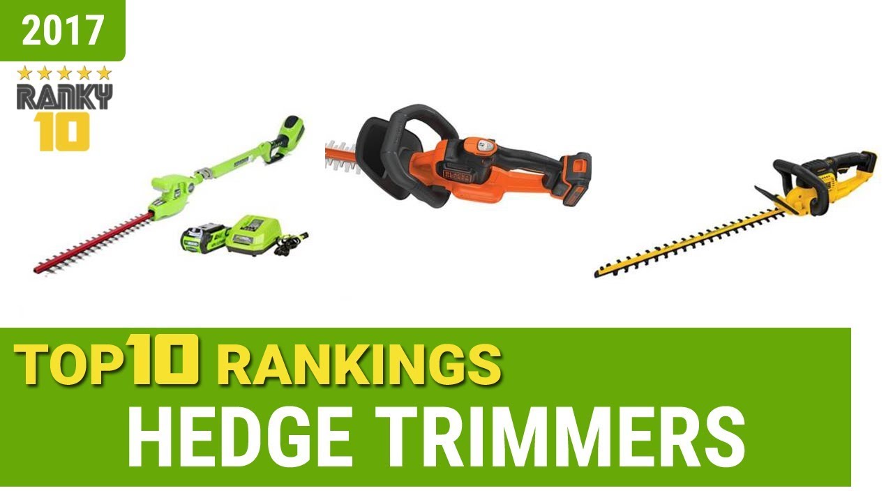Hedge Trimmers Top 10 Rankings, Reviews 2017 & Buying Guides YouTube